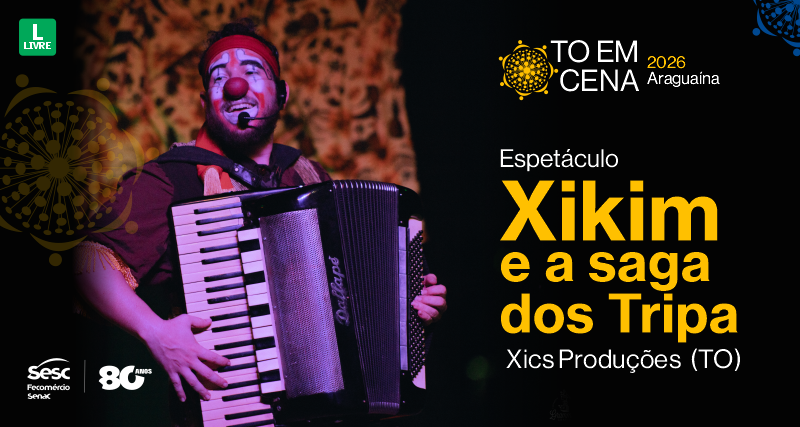 Em Araguaína, Sesc Tocantins traz o espetáculo “Xikim e a saga dos Tripa”, por Xics Produções (TO)