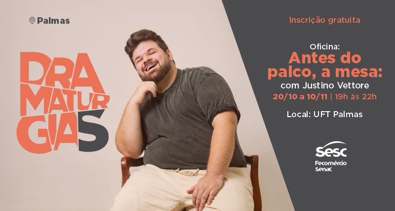 Projeto Sesc Dramaturgias promove oficina gratuita “Antes do palco, a mesa: da leitura branca à corporificação da persona”, em Palmas